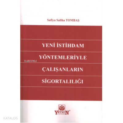 Yeni İstihdam Yöntemleriyle Çalışanların Sigortalılığı