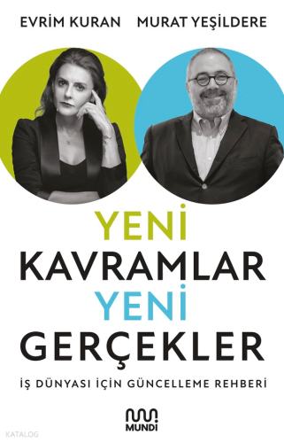 Yeni Kavramlar Yeni Gerçekler;İş Dünyası İçin Güncelleme Rehberi