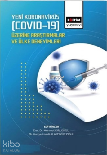 Yeni Koronavirüs (COVID-19);;Üzerine Araştırmalar Ve Ülke Deneyimleri 
