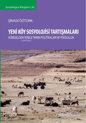 Yeni Köy Sosyolojisi Tartışmaları; Küreselden Yerele Tarım Politikaları