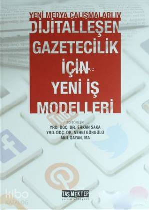 Yeni Medya Çalışmaları 4; Dijitalleşen Gazetecilik İçin Yeni İş Modelleri