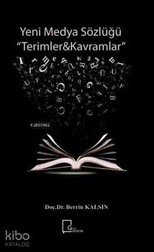 Yeni Medya Sözlüğü; Terimler - Kavramlar