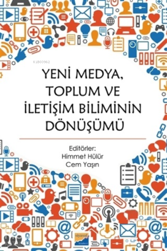 Yeni Medya Toplum ve İletişim Biliminin Dönüşümü