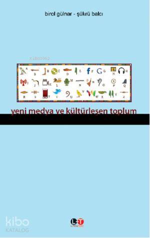 Yeni Medya ve Kültürleşen Toplum