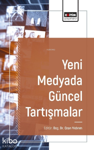 Yeni Medyada Güncel Tartışmalar