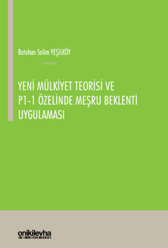 Yeni Mülkiyet Teorisi ve P1-1 Özelinde Meşru Beklenti Uygulaması - Kit