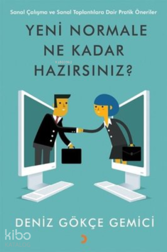 Yeni Normale Ne Kadar Hazırsınız? ;Sanal Çalışma ve Sanal Toplantılara