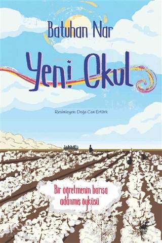 Yeni Okul; Bir Öğretmenin Barışa Adanmış Öyküsü - Kitapiks.com