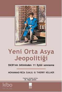 Yeni Orta Asya Jeopolitiği; SSCB'nin Bitiminden 11 Eylül Sonrasına