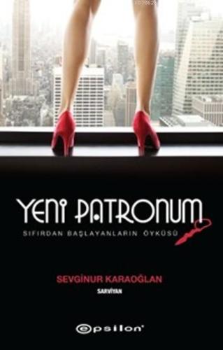 Yeni Patronum; Sıfırdan Başlayanların Öyküsü - Kitapiks.com