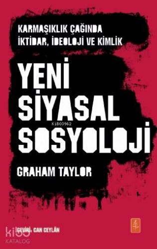 Yeni Siyasal Sosyoloji; Karmaşıklık Çağında İktidar, İdeoloji ve Kimlik