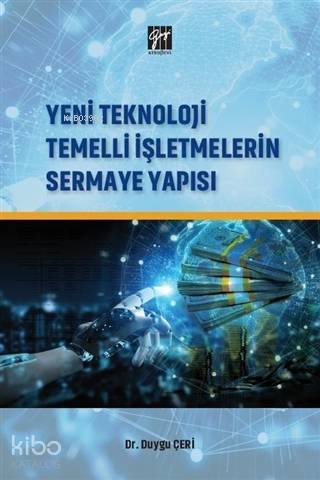 Yeni Teknoloji Temelli İşletmelerin Sermaye Yapısı - Kitapiks.com