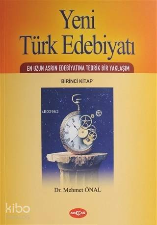 Yeni Türk Edebiyatı; En Uzun Asrın Edebiyatına Teorik Bir Yaklaşım - K