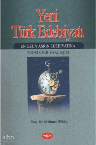 Yeni Türk Edebiyatı; En Uzun Asrın Edebiyatına Teorik Bir Yaklaşım