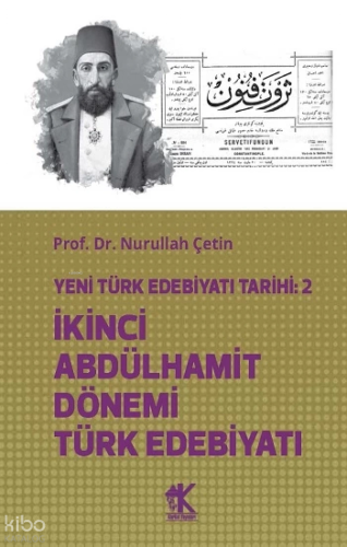 Yeni Türk Edebiyatı Tarihi 2;İkinci Abdülhamit Dönemi Türk Edebiyatı