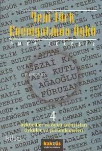 Yeni Türk Edebiyatında Öykü 4; Öykücüler ve Öykü Anlayışları Öyküler ve Çözümlemeleri