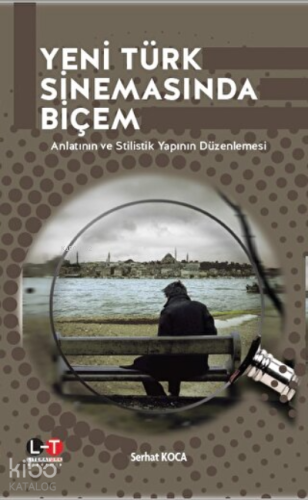 Yeni Türk Sinemasında Biçem Anlatının ve Stilistik Yapının Düzenlemesi
