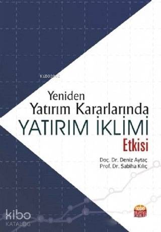 Yeniden Yatırım Kararlarında Yatırım İklimi Etkisi - Kitapiks.com
