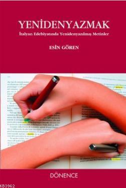 Yeniden Yazmak; İtalyan Edebiyatında Yenidenyazılmış Metinler - Kitapi