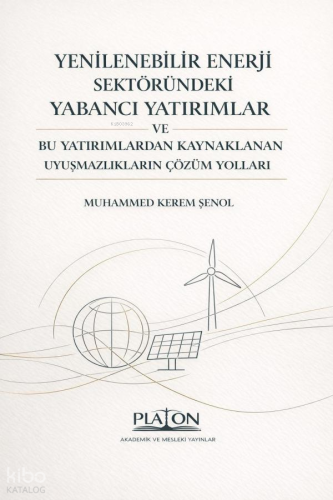 Yenilebilir Enerji Sektöründeki Yabancı Yatırımlar ve Bu Yatırımlardan