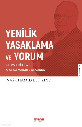 Yenilik Yasaklama ve Yorum; Bilimsel Bilgi ve Aforoz Korkusu Arasında