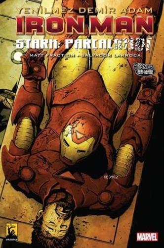 Yenilmez Demir Adam - İron Man - (Cilt 4); Stark Parçalandı