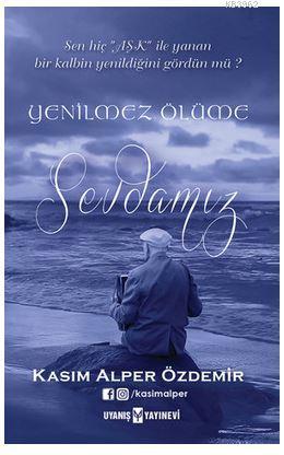 Yenilmez Ölüme Sevdamız