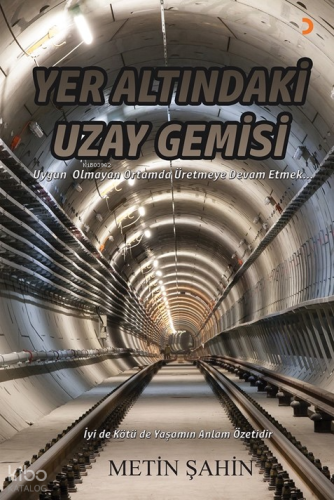 Yer Altındaki Uzay Gemisi ;Uygun Olmayan Ortamda Üretmeye Devam Etmek