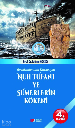 Yerbilimlerinin Katkısıyla Nuh Tufanı ve Sümerlerin Kökeni