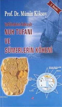 Yerbilimlerinin Katkısıyla Nuh Tufanı ve Sümerlerin Kökeni - Kitapiks.