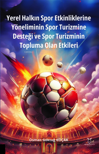 Yerel Halkın Spor Etkinliklerine Yöneliminin Spor Turizmine Desteği ve Spor Turizminin Topluma Olan Etkileri