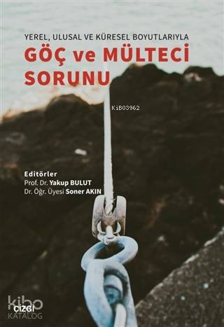 Yerel, Ulusal ve Küresel Boyutlarıyla Göç ve Mülteci Sorunu - Kitapiks