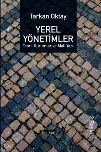 Yerel Yönetimler: Teori, Kurumlar ve Mali Yapı