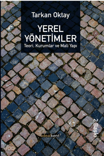 Yerel Yönetimler: Teori, Kurumlar ve Mali Yapı