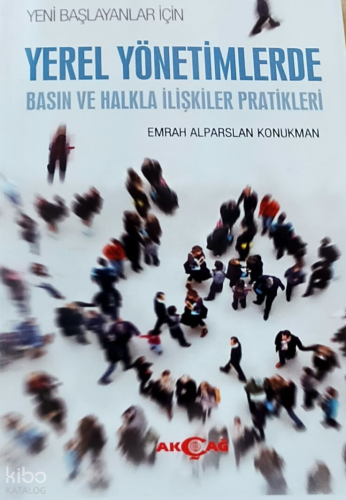 Yerel Yönetimlerde Basın Ve Halkla İlişkiler Pratikleri; Yeni Başlayanlar İçin