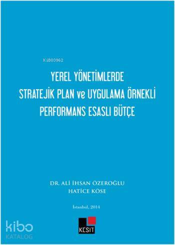 Yerel Yönetimlerde  Stratejik Plan ve Uygulama Örnekli Performans Esaslı Bütçe
