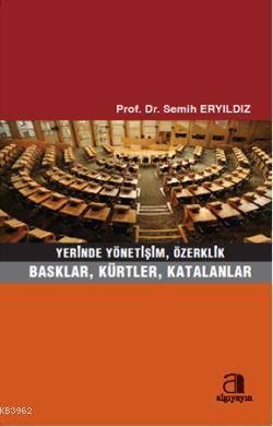 Yerinde Yönetişim, Özerklik Basklar, Kürtler, Katalanlar
