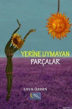 Yerine Uymayan Parçalar - Kitapiks.com