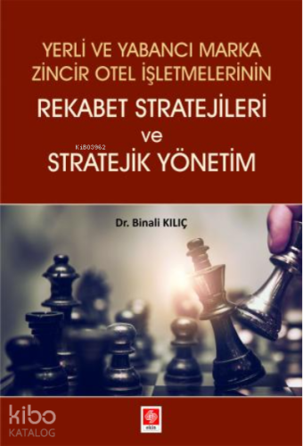 Yerli Ve Yabancı Marka Zincir Otel İşlt.rekabet Stratejileri Ve Stratejik Yönetim