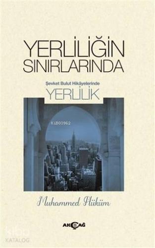 Yerliliğin Sınırlarında; Şevket Bulut Hikayelerinde Yerlilik