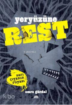 Yeryüzüne Rest - Sarı Çıyanın Rüyası