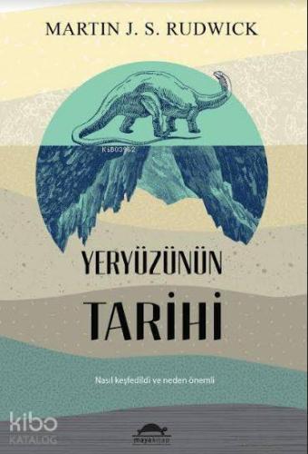 Yeryüzünün Tarihi; Nasıl Keşfedildi ve Neden Önemli