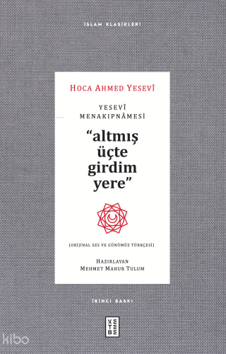 Yesevi Menakıpnamesi ;Altmış üçte girdim yere