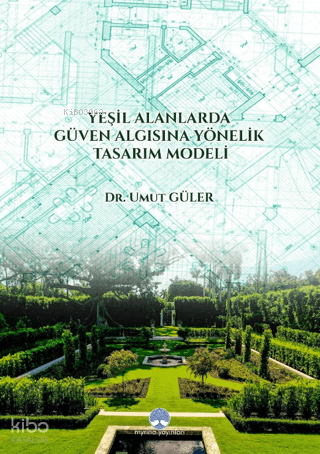 Yeşil Alanlarda Güven Algısına Yönelik Tasarım Modeli
