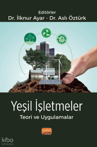 Yeşil İşletmeler - Teori ve Uygulamalar