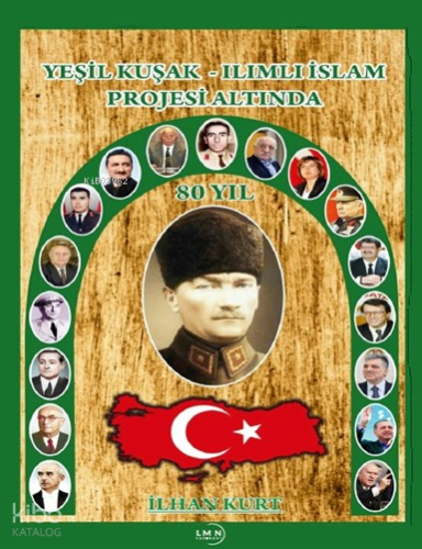Yeşil Kuşak - Ilımlı İslam Projesi Altında 80 Yıl
