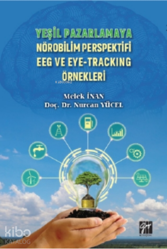 Yeşil Pazarlamaya Nörobilim Perspektifi EEG ve Eye-Tracking Örnekleri