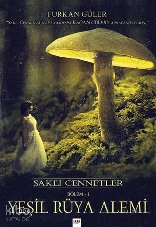 Yeşil Rüya Alemi; Saklı Cennetler Bölüm 1