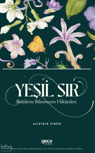 Yeşil Sır - Bitkilerin Bilinmeyen Hikâyeleri