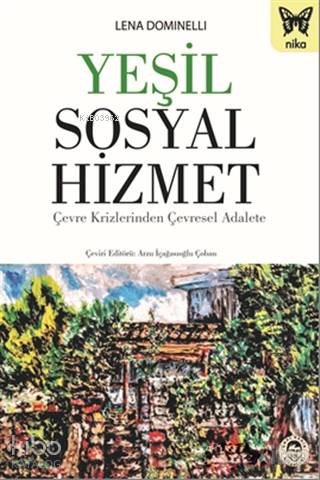 Yeşil Sosyal Hizmet; Çevre Krizlerinden Çevresel Adalete